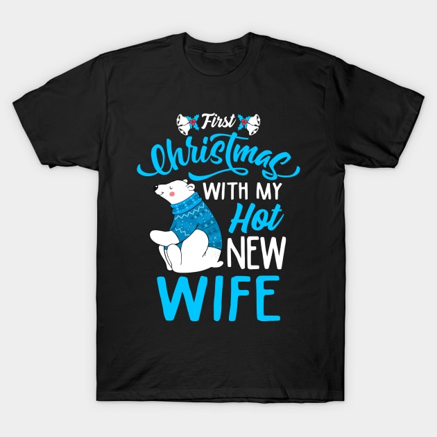 First Christmas With My Hot New Wife/Husband Matching Christmas Sweatshirts T-Shirt by KsuAnn